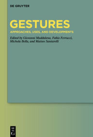 Title: Gestures: Approaches, Uses, and Developments, Author: Giovanni Maddalena