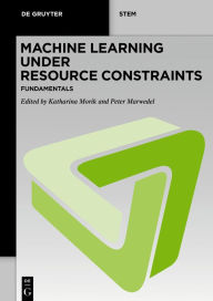 Title: Machine Learning under Resource Constraints - Fundamentals, Author: Katharina Morik