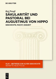 Title: Säkularität und Pastoral bei Augustinus von Hippo: Geschichte, Macht, Subjekt, Author: Kai Preuß