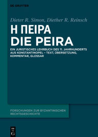 Title: ? ????? - Die Peira: Ein juristisches Lehrbuch des 11. Jahrhunderts aus Konstantinopel - Text, Übersetzung, Kommentar, Glossar, Author: Dieter Simon