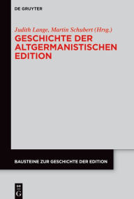 Title: Geschichte der altgermanistischen Edition, Author: Judith Lange