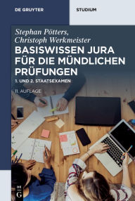 Title: Basiswissen Jura für die mündlichen Prüfungen: 1. und 2. Staatsexamen, Author: Stephan Pötters