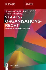 Title: Staatsorganisationsrecht: Klausur- und Examenswissen, Author: De Gruyter