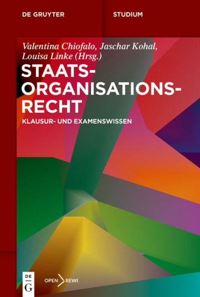 Staatsorganisationsrecht: Klausur- und Examenswissen