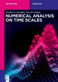 Title: Numerical Analysis on Time Scales, Author: Svetlin G. Georgiev