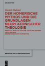 Der Homerische Mythos und die Grundlagen neuplatonischer Theologie: Proklos' Traktat über die Dichtung Homers [in R. I 69-205]. Übersetzung und Kommentar