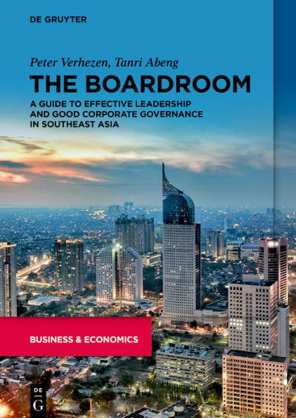 The Boardroom: A Guide to Effective Leadership and Good Corporate Governance Southeast Asia