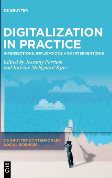 Digitalization Practice: Intersections, Implications and Interventions