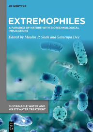 Title: Extremophiles: A Paradox of Nature with Biotechnological Implications, Author: Maulin P. Shah