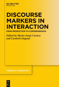 Title: Discourse Markers in Interaction: From Production to Comprehension, Author: Maria-Josep Cuenca