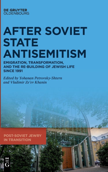 After Soviet State Antisemitism: Emigration, Transformation, and the Re-Building of Jewish Life Since 1991