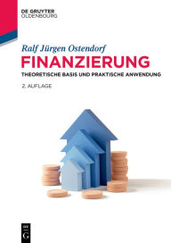 Title: Finanzierung: Theoretische Basis und praktische Anwendung, Author: Ralf Jürgen Ostendorf