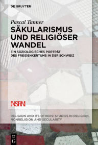 Title: Säkularismus und religiöser Wandel: Ein soziologisches Porträt des Freidenkertums in der Schweiz, Author: Pascal Tanner