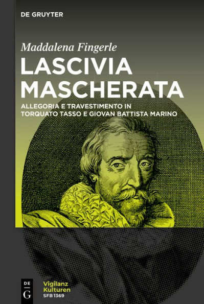 Lascivia mascherata: Allegoria e travestimento in Torquato Tasso e Giovan Battista Marino