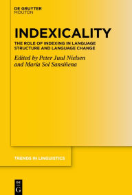 Title: Indexicality: The Role of Indexing in Language Structure and Language Change, Author: Peter Juul Nielsen