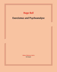 Title: Exorzismus und Psychoanalyse, Author: Hugo Ball