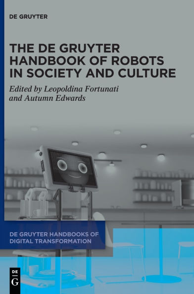 The De Gruyter Handbook of Robots Society and Culture