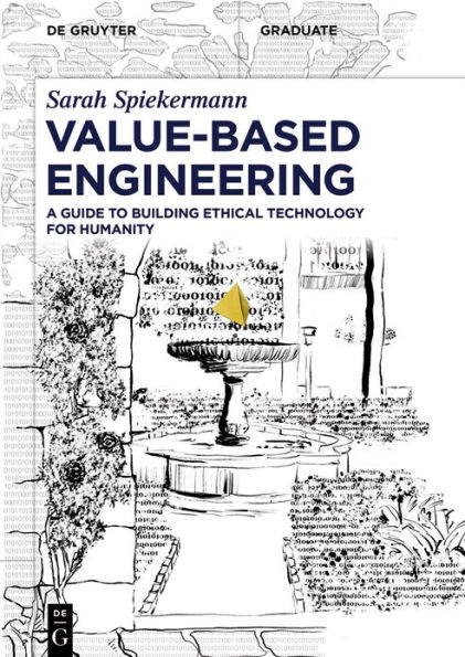 Value-Based Engineering: A Guide to Building Ethical Technology for Humanity