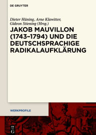 Title: Jakob Mauvillon (1743-1794) und die deutschsprachige Radikalaufklärung, Author: Dieter Hüning