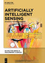 Artificially Intelligent Sensing: Advances and Applications