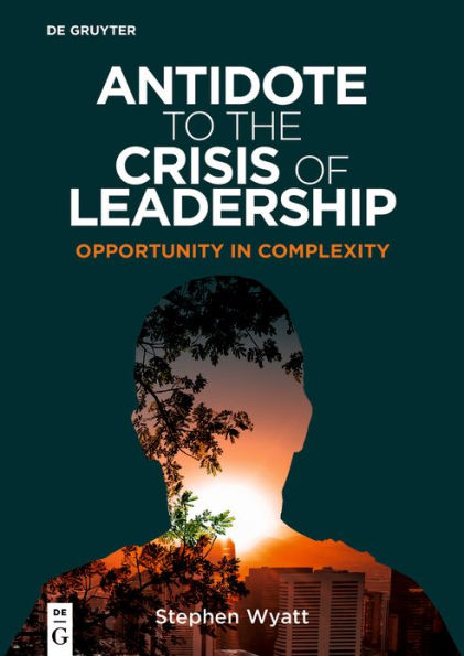 Antidote to the Crisis of Leadership: Opportunity Complexity