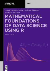 Title: Mathematical Foundations of Data Science Using R, Author: Frank Emmert-Streib