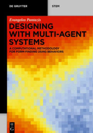 Title: Designing with Multi-Agent Systems: A Computational Methodology for Form-Finding Using Behaviors, Author: Evangelos Pantazis