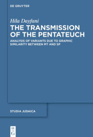Title: The Transmission of the Pentateuch: Analysis of Variants Due to Graphic Similarity between MT and SP, Author: Hila Dayfani