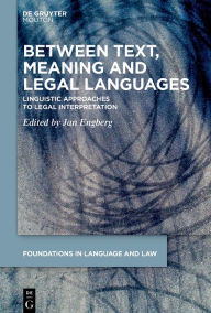 Title: Between Text, Meaning and Legal Languages: Linguistic Approaches to Legal Interpretation, Author: Jan Engberg