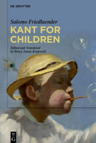 Title: Kant for Children, Author: Salomo Friedlaender