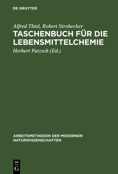 Taschenbuch für die Lebensmittelchemie: Hilfstabellen für die Arbeiten des Chemikers, Lebensmittelchemikers, Gärungschemikers, Fettchemikers, Wasserchemikers und verwandter Berufe / Edition 2