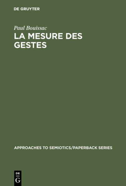 La mesure des gestes: Prolégomènes à la sémiotique gestuelle