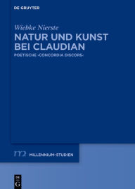 Title: Natur und Kunst bei Claudian: Poetische >concordia discors<, Author: Wiebke Nierste