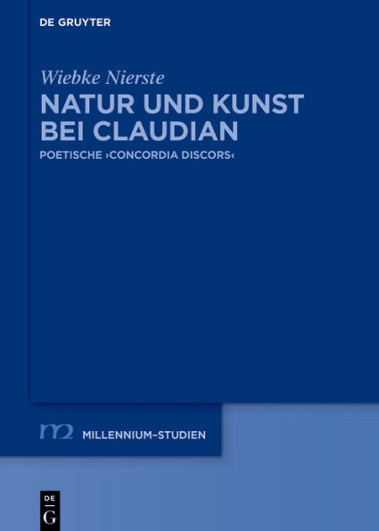 Natur und Kunst bei Claudian: Poetische >concordia discors<