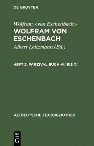 Title: Parzival Buch VII bis XI, Author: Albert Leitzmann