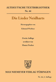 Title: Die Lieder Neidharts, Author: Neidhart