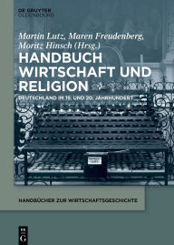 Title: Handbuch Wirtschaft und Religion: Deutschland im 19. und 20. Jahrhundert, Author: Martin Lutz