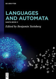 Title: Languages and Automata: GAGTA BOOK 3, Author: Benjamin Steinberg