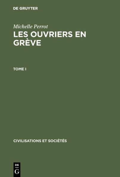 Michelle Perrot: Les ouvriers en grève. Tome I