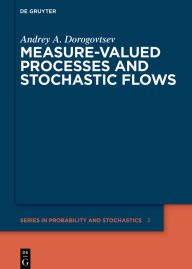 Title: Measure-valued Processes and Stochastic Flows, Author: Andrey A. Dorogovtsev