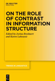 Title: On the Role of Contrast in Information Structure, Author: Jorina Brysbaert