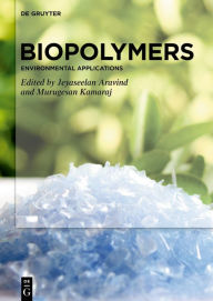 Title: Biopolymers: Environmental Applications, Author: Jeyaseelan Aravind