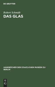 Title: Das Glas, Author: Robert Schmidt
