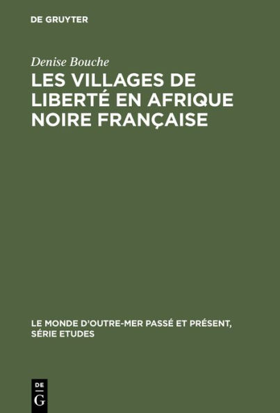 Les villages de liberté en Afrique noire française: 1887-1910