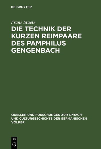 Die Technik der kurzen Reimpaare des Pamphilus Gengenbach: Mit einem kritischen Anhang über die zweifelhaften Werke
