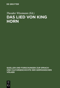Title: Das Lied von King Horn: Mit Einleitung Anmerkungen und Glossar, Author: Theodor Wissmann