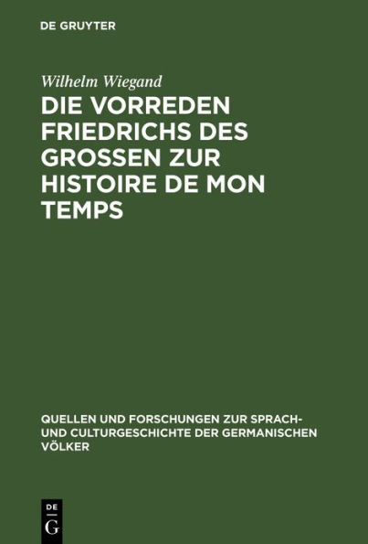 Die Vorreden Friedrichs des Grossen zur Histoire de mon temps