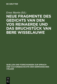 Title: Neue Fragmente des Gedichts Van den Vos Reinaerde und das Bruchstück Van Bere Wisselauwe, Author: Ernst Martin