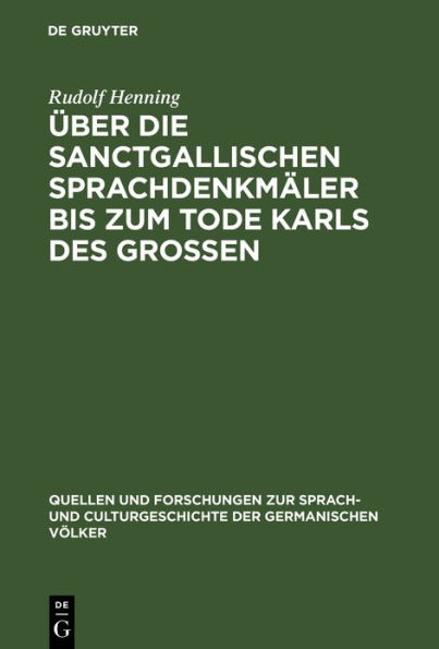 Über die Sanctgallischen Sprachdenkmäler bis zum Tode Karls des Grossen