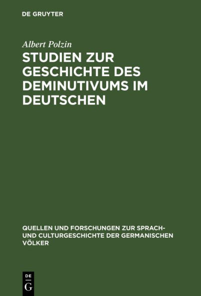 Studien Zur Geschichte Des Deminutivums Im Deutschen